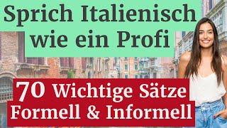 Lerne Italienisch: 70 Wichtige Sätze in Formeller und Informeller Sprache!