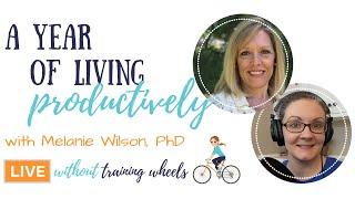 A Year of Living Productively with Melanie Wilson