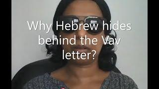 Why Hebrew hides behind the Vav letter?/የእብራይስጥ በ ፊደል