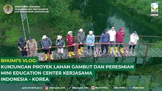 KUNJUNGAN PROYEK LAHAN GAMBUT DAN PERESMIAN MINI EDUCATION CENTER KERJASAMA INDONESIA - KOREA