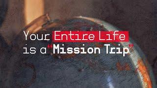 Your Entire Life is a “Mission Trip” || David Platt