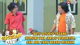 SATU STUDIO TEGANG! KOMENG & JARWO BERANTEM, GAK ADA YANG BERANI MISAHIN - DAGELAN OK