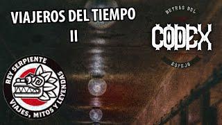 CODEX | Viajeros en el Tiempo II