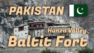 Explore the Baltit Fort in Hunza Valley - Understanding the History of Gilgit-Baltistan in Pakistan