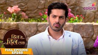 Dil se dil tak | Full Episode #245 | Is it too late for Parth? | Colors TV