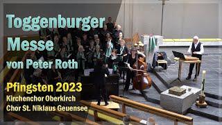 Toggenburger Messe von Peter Roth - Pfingsten 2023, Kirchenchor Oberkirch & Chor St.Niklaus Geuensee