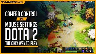 Camera Control & Mouse Settings for Dota 2 - The Only Way to Play the Game