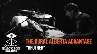 The Rural Alberta Advantage - "Brother"