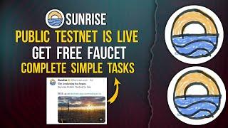 SUNRISE PUBLIC TESTNET LIVE | GET FREE FAUCET | COMPLETE SIMPLE TASKS DAILY #testnet #freefaucet