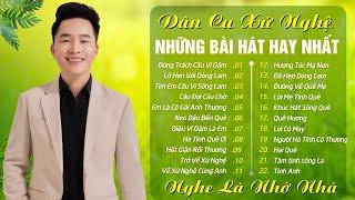 Những Ca Khúc Dân Ca Xứ Nghệ Hay Nhất Của Thanh Tài | Đừng Trách Câu Ví Dặm, Tìm Em Câu Ví Sông Lam