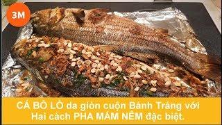 CÁ BỎ LÒ da giòn cuộn Bánh tráng với Hai CÁCH PHA MẮM -by Mon ngon Ho Guom