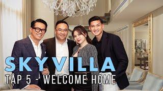 SKY VILLA Tập 5 #  Thái Công dẫn Shynh về nhà!