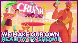 CREATE YOUR OWN REALITY TV SHOW! - Crush House (Demo Gameplay)