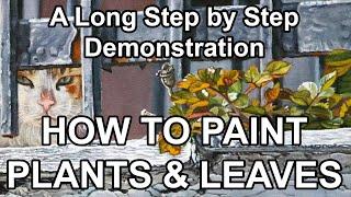 How to Paint Plants Flowers Leaves Create a 3D Illusion of Depth Oil Painting Demonstration Tutorial