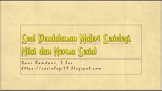 Soal Pendalaman Materi Sosiologi. Nilai dan Norma Sosial