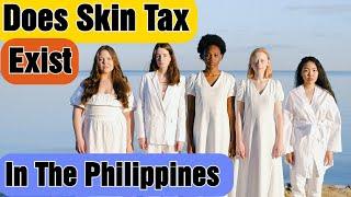 Skin Tax & Racism In The Philippines , What to expect  #philippines #philippineexpat