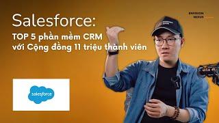 Salesforce: TOP 5 thế giới về phần mềm CRM từ cộng đồng 11 triệu thành viên