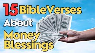 15 BIBLE VERSES about MONEY Blessings | Manifest WEALTH thru GOD