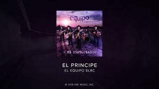 EL PRINCIPE - El Equipo SLRC