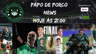 #PALMEIRAS | PAPO DE PORCO NEWS| VAMOS FALAR SOBRE O VERDÃO!