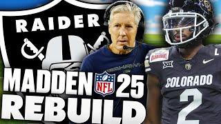 Pete Carroll Drafts Shedeur Sanders! Rebuilding The Las Vegas Raiders! Madden 25 Franchise