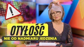 OTYŁOŚĆ NIE OD NADMIARU JEDZENIA - WIECZNIE MŁODZI DR N. MED. DANUTA MYŁEK