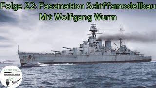 Abenteuer Modellbau der Podcast: Folge 22 - Faszination Schiffsmodellbau  mit Wolfgang Wurm