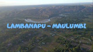 LAMBANAPU - MAULUMBI - BENDUNGAN LAMBANAPU