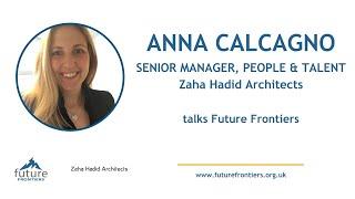 Future Frontiers Champions: Anna Calcagno, Senior Manager People & Talent at Zaha Hadid Architects