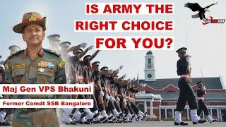 Why Should You Join The Army (Armed Forces) - Is It The Right Choice For You? by Maj Gen VPS Bhakuni