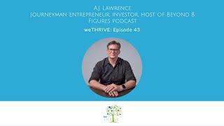 weTHRIVE Episode 43 - A.J. Lawrence