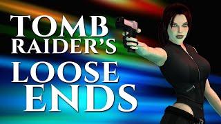 Tomb Raider's Loose Ends and Unfinished Business