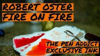 Robert Oster - Fire-On-Fire Ink - The Pen Addict Exclusive | An Ink On Fire?