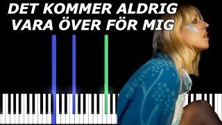 Det kommer aldrig vara över för mig - Veronica Maggio | Piano Tutorial