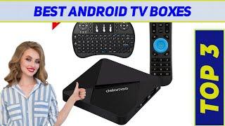  3 Best Android Tv Boxes in 2023