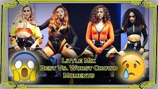 Little Mix Best vs. Worst Crowd Moments