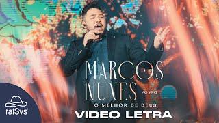 Marcos Nunes | O Melhor de Deus [Vídeo Letra]