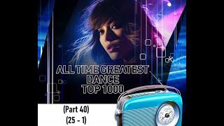 All time greatest dance TOP 1000 (Part 40) (25 - 1)