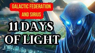 11 Days of Light: Accelerate Your Spiritual Ascension with the Galactic Federation & Sirius