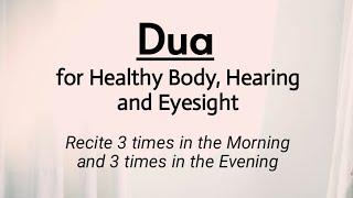 Dua For Healthy Body, Hearing & Eyesight | Best Zikr