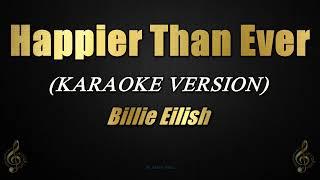 Happier Than Ever - Billie Eilish (Karaoke/Instrumental)