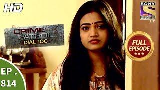 Crime Patrol Dial 100 - Ep 814 - Full Episode - 5th July, 2018