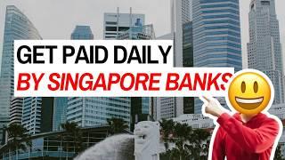  How to Get Paid EVERYDAY by Singapore Banks? (2025) See the Rates!