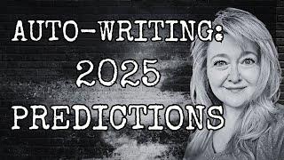 AUTO-WRITING: 2025 PREDICTIONS