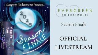 Evergreen Philharmonic - Season Finale - Official Livestream (2025)