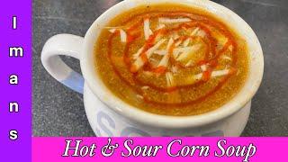 How to make Hot and Sour Chicken Corn Soup - Winter Special Recipe by Iman’s Cookbook