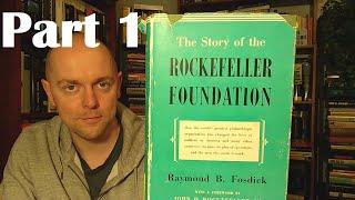 The Story of the Rockefeller Foundation by Raymond B Fosdick (1952) - Part 1