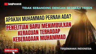 PENELITIAN BARU MENIMBULKAN KERAGUAN TERHADAP KEBERADAAN MUHAMMAD | Apakah Muhammad Pernah Ada?