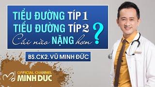 TIỂU ĐƯỜNG TÍP 1️⃣ & TÍP 2️⃣ ️ LOẠI NÀO NẶNG HƠN| BS.CK2. VŨ MINH ĐỨC (PK GOLDEN CARE)