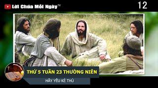 THỨ 5 TUẦN 23 THƯỜNG NIÊN HÃY YÊU KẺ THÙ